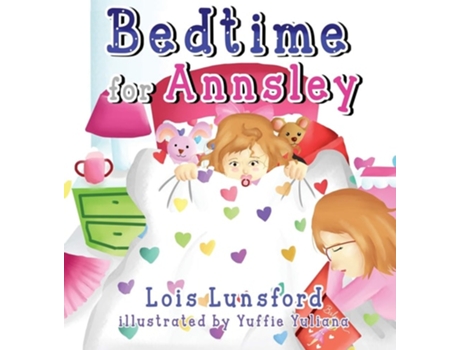 Livro Bedtime For Annsley De Lois Lunsford (inglês - Capa Dura)