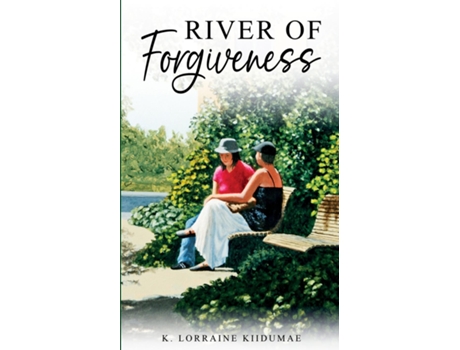 Livro River of Forgiveness de K Lorraine Kiidumae (Inglês)
