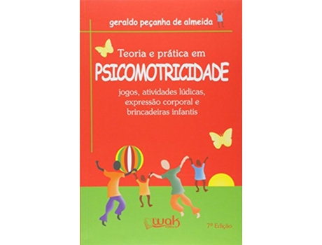 Livro Teoria E Pratica Em Psicomotricidade Jogos, Ativi de Geraldo Pecanha de Almeida (Português do Brasil)