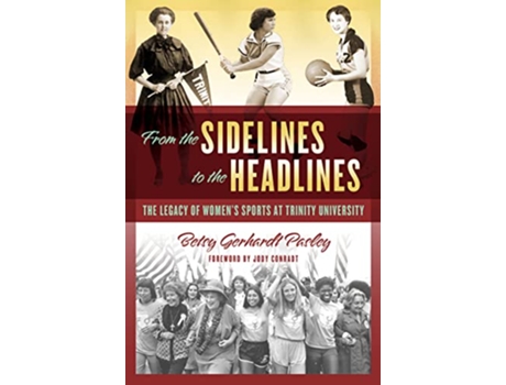 Livro From the Sidelines to the Headlines de Betsy Gerhardt Pasley (Inglês)
