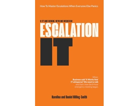 Livro Escalation IT. If Its Not Extreme, Were Not Interested! de Karolina Hilling-Smith e Daniel Hilling-Smith (Inglês)