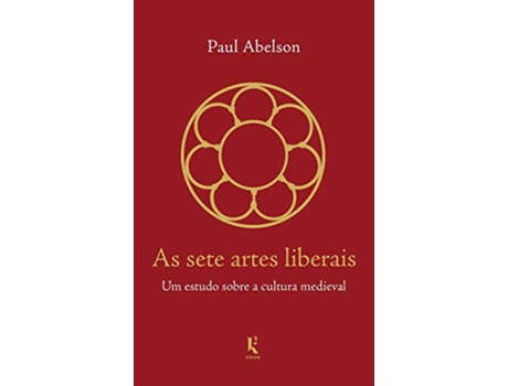 Livro AS SETE ARTES LIBERAIS UM ESTUDO SOBRE A CULTURA MEDIEVAL de Paul Abelson (Português do Brasil)