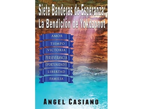 Livro 7 Banderas de Esperanza La Bendición de Yokdzonot Spanish Edition de Ángel Casiano (Espanhol)