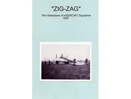 Livro ZIGZAG The Hampdens of 420RCAF Squadron RAF de Peter J Sainty (Inglês)
