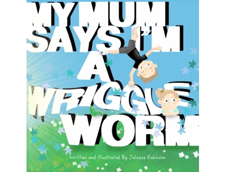 Livro My Mum Says I'm a Wriggle Worm Jeleasa M Robinson (Inglês)