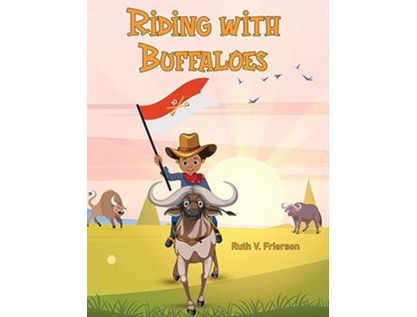 Livro Riding with Buffaloes de Ruth Frierson (Inglês)