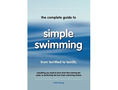 Livro The Complete Guide To Simple Swimming De Mark Young (inglês)