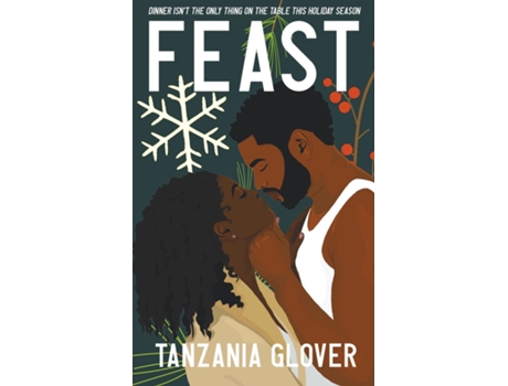 Livro Feast de Tanzania Glover (Inglês)