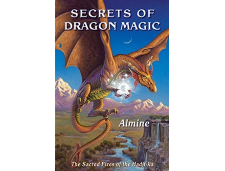 Livro SECRETS OF DRAGON MAGIC Sacred Fires Of HadjiKa de Almine (Inglês)