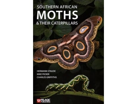 Livro Southern African Moths and their Caterpillars de Hermann Staude, Mike Picker et al. (Inglês)