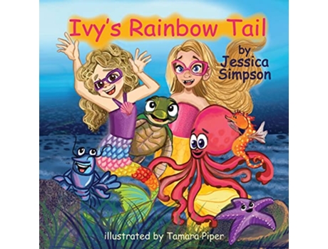 Livro Ivys Rainbow Tail de Jessica T Simpson (Inglês)