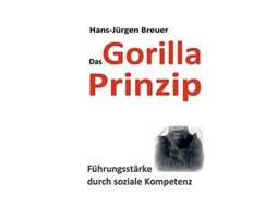 Livro Das Gorilla Prinzip Führungsstärke durch soziale Kompetenz German Edition de Hans-Jürgen Breuer (Alemão)