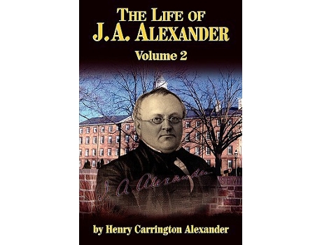Livro The Life of J a Alexander Vol 2 de Henry C Alexander (Inglês)