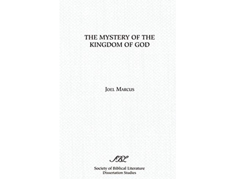 Livro The Mystery of the Kingdom of God SBL Dissertation Series 90 de Joel Marcus (Inglês)