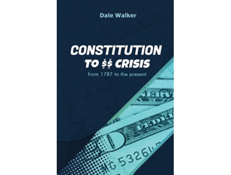 Livro Constitution To Crisis De Dale Walker (inglês)