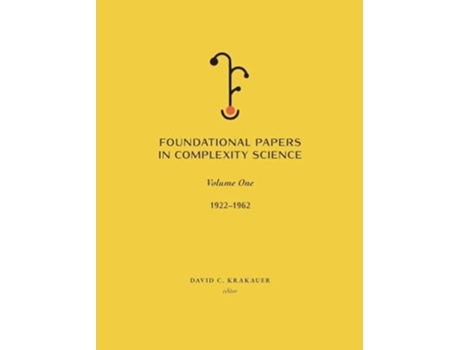 Livro Foundational Papers in Complexity Science Volume I de Krakauer e David C (Inglês - Capa Dura)