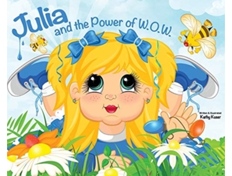 Livro Julia and the Power of W.O.W. Kathy Marie Kuser (Inglês)