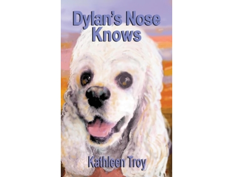 Livro Dylans Nose Knows de Kathleen Troy (Inglês - Capa Dura)