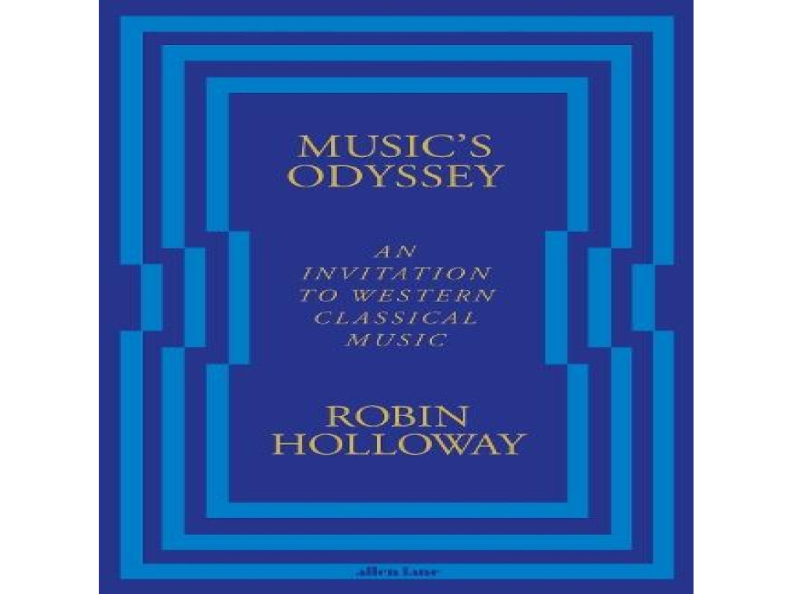 Livro Musics Odyssey An Invitation to Western Classical Music de Robin Holloway (Inglês)