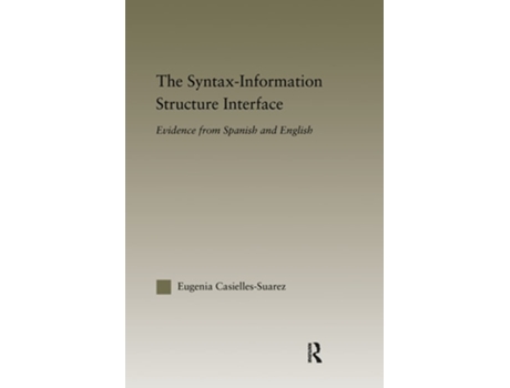 Livro the-syntax-information-structure-interface de eugenia-casielles-suarez (Inglês)
