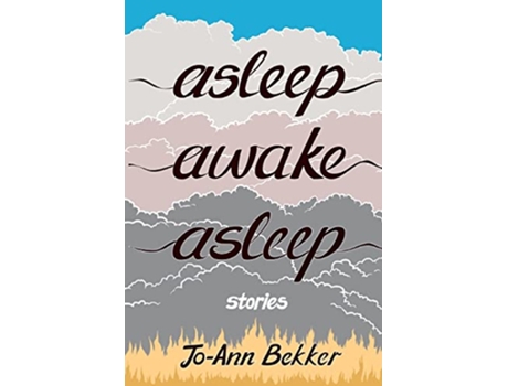 Livro Asleep Awake Asleep Stories de JoAnn Bekker (Inglês)