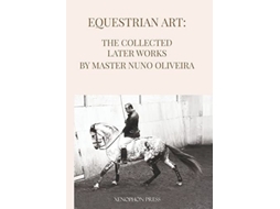 Livro Equestrian Art The Collected Later Works by Nuno Oliveira de Nuno Oliveira (Inglês)