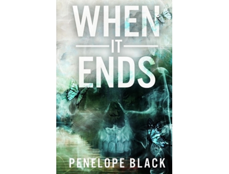Livro When It Ends A Dark Apocalyptic Romance de Penelope Black (Inglês)