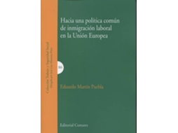 Livro Hacia Una Política Común De Inmigración Laboral En La Union Europea de Eduardo Martín Puebla (Espanhol)