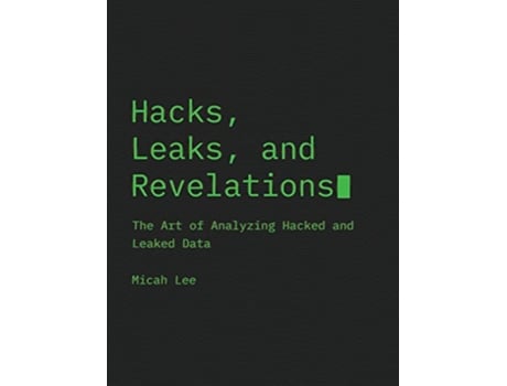 Livro Hacks, Leaks, And Revelations de Micah Lee (Inglês)