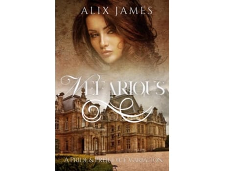Livro Nefarious A Pride and Prejudice Variation Heart to Heart Collection de Alix James (Inglês)