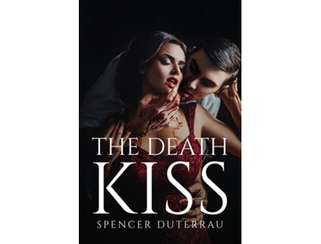 Livro The Death Kiss de Spencer Duterrau (Inglês)