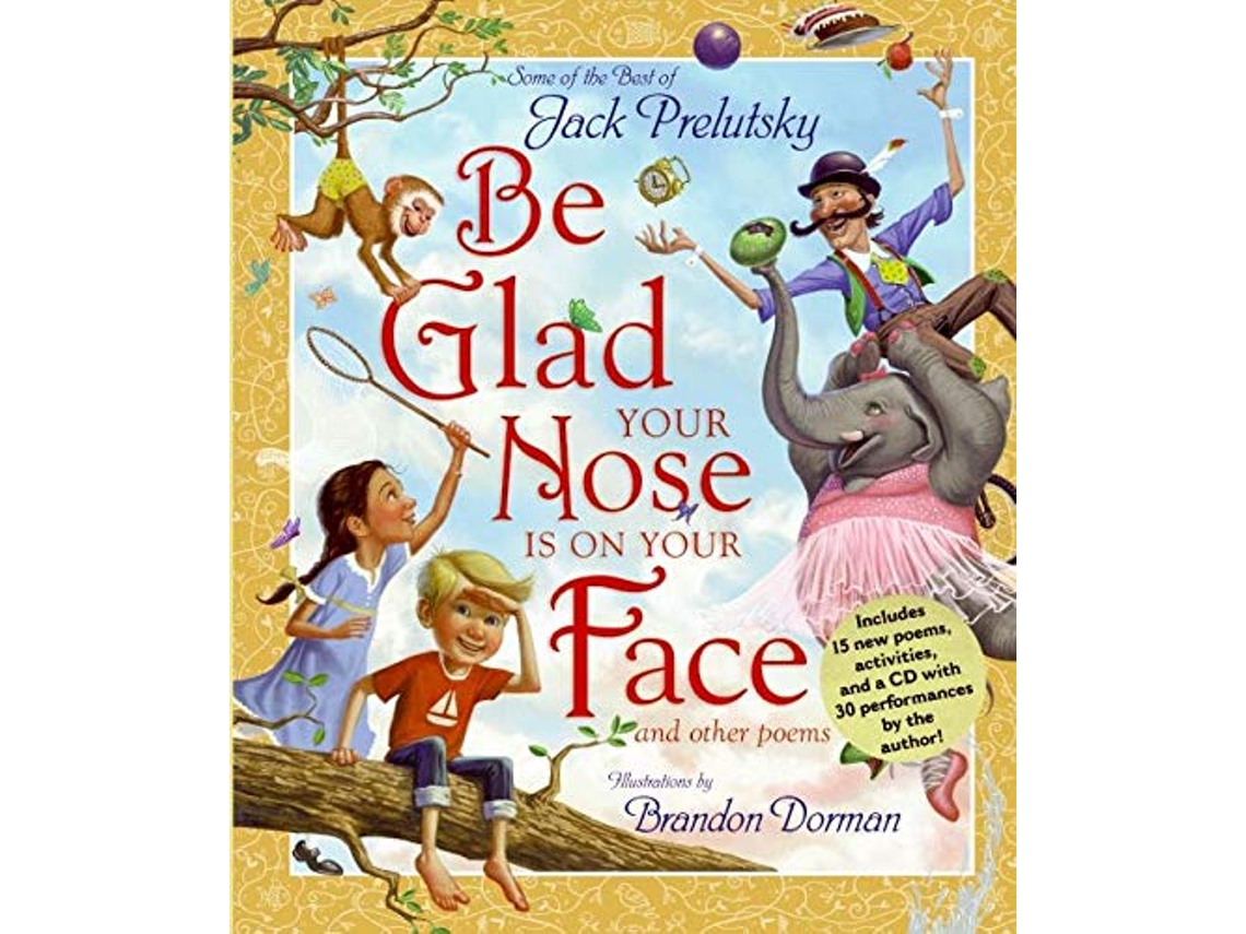 Livro Be Glad Your Nose Is on Your Face de Jack Prelutsky (Inglês - Capa Dura)