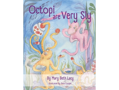 Livro Octopi Are Very Sly de Mary Beth Lacy (Inglês)