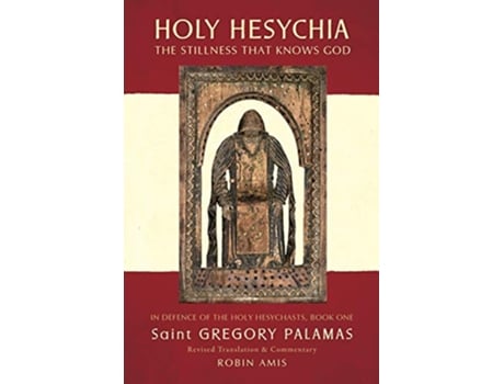 Livro Holy Hesychia The Stillness that Knows God de Gregory Palamas (Inglês)