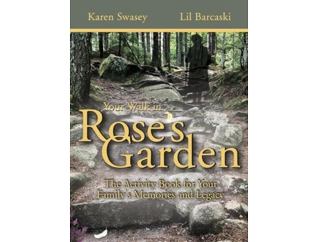 Livro Your Walk in Roses Garden The Stepping Stones of Your Life de Karen Swasey e Lil Barcaski (Inglês - Capa Dura)