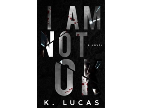 Livro I Am Not Ok De K Lucas (inglês)