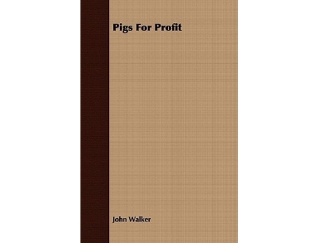Livro Pigs For Profit de John Walker ( Inglês )