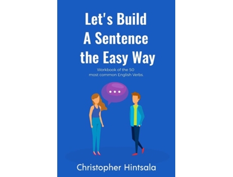 Livro Lets Build A Sentence The Easy Way 50 Most Common English Verbs De Christopher Hintsala (inglês)