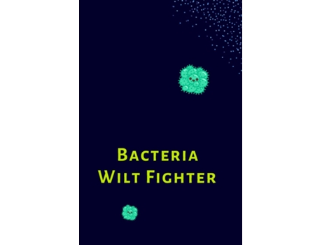 Livro Bacteria Wilt Fighter de Sohana roy (Inglês)