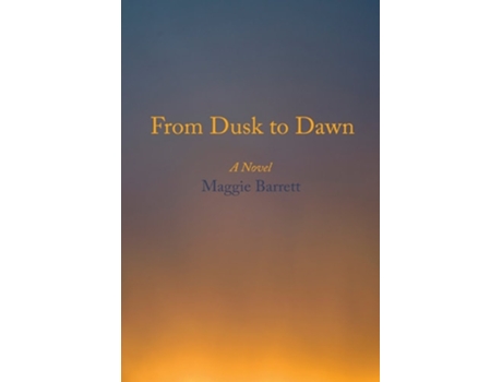 Livro From Dusk to Dawn de Maggie Barrett (Inglês - Capa Dura)