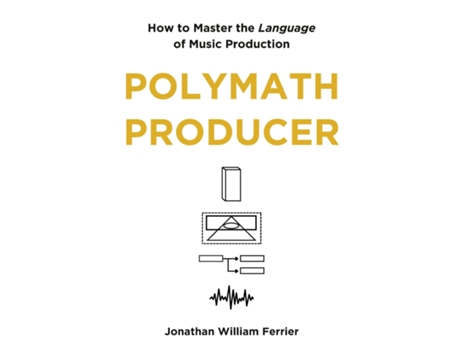 Livro Polymath Producer How to Master the Language of Music Production de Jonathan William Ferrier (Inglês)
