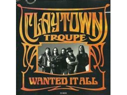 CD Claytown Troupe - Wanted It All