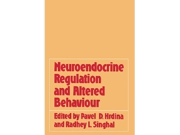 Livro Neuroendocrine Regulation and Altered Behaviour de Pavel D Hrdina Radhey L Singhal (Inglês)