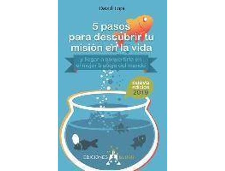 Livro 5 pasos para descubrir tu mision en la vida (2019) : (y llegar a convertirla en el mejor trabajo del mundo) de David Topi (Espanhol)