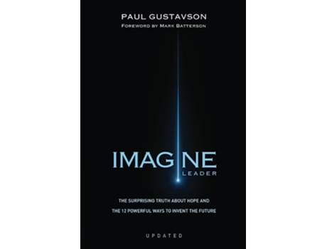 Livro Imagine The Surprising Truth about Hope and The 12 Powerful Ways to Invent the Future de Paul L Gustavson (Inglês)