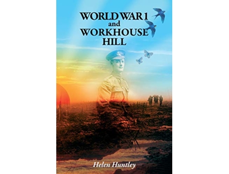 Livro World War 1 and Workhouse Hill de Helen Huntley (Inglês)