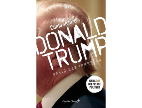 Livro Cómo Se Hizo Donald Trump