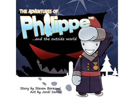 Livro The Adventures of Philippe and the Outside World de Steven Bereznai (Inglês)