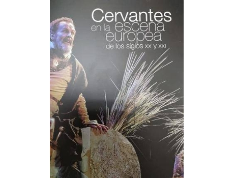 Livro Cervantes En La Escena Europea De Los Siglos Xx Y Xxi de Peral Vega, Emilio (Espanhol)