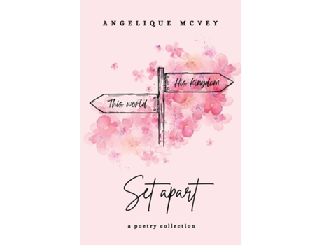Livro Set Apart a poetry collection about the Christian journey from worldly to godly de Angelique McVey (Inglês)